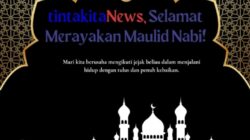 KELUARGA BESAR TINTAKITANEWS.COM MENGUCAPKAN SELAMAT MERAYAKAN MAULID NABI TAHUN 2025